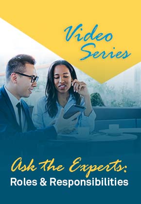 Ask the Experts Video: Roles & Responsibilities